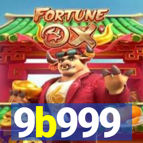 9b999
