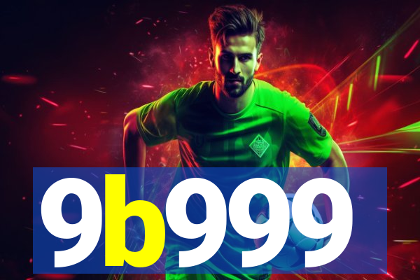 9b999