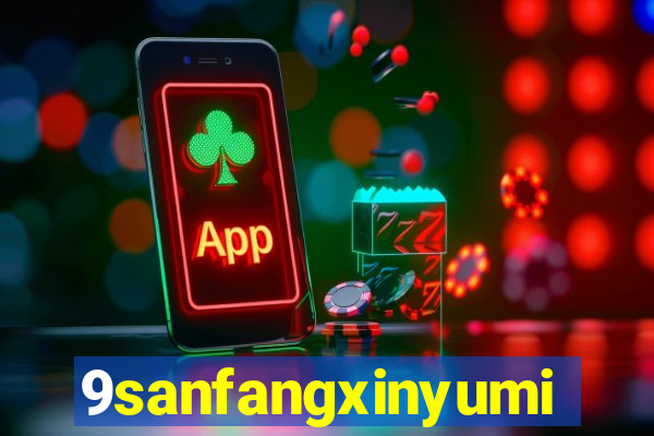 9sanfangxinyuming.com
