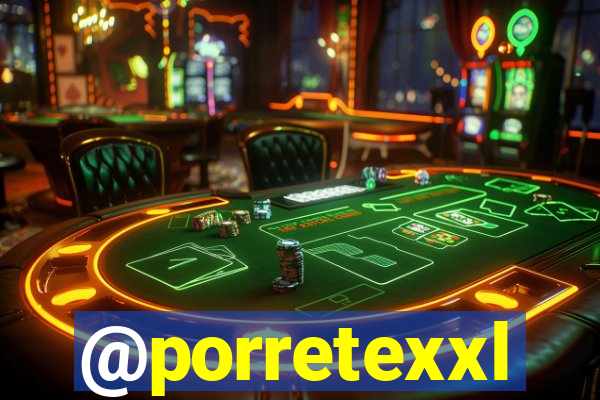 @porretexxl