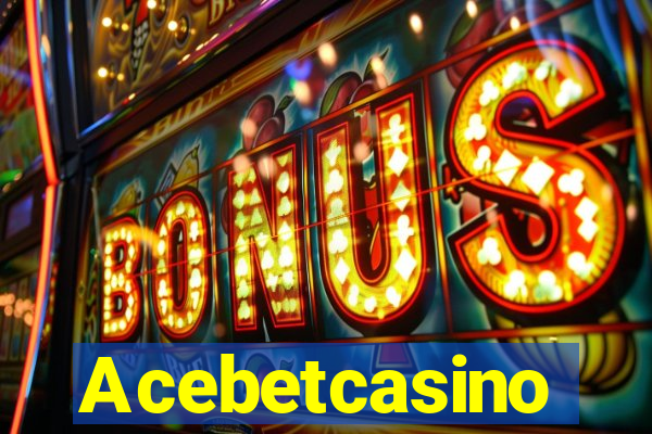 Acebetcasino