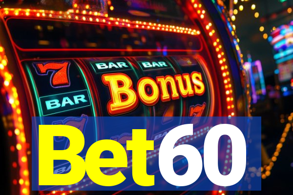 Bet60