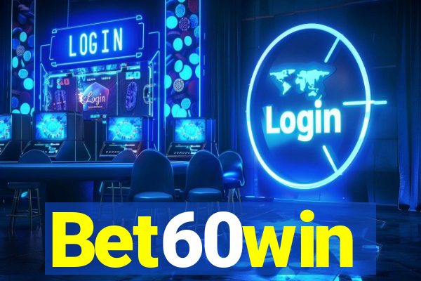 Bet60win