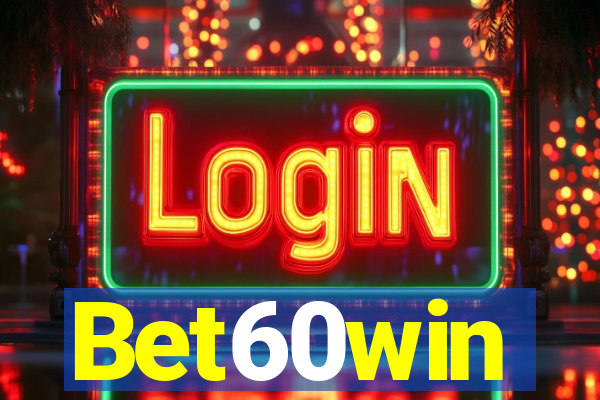 Bet60win