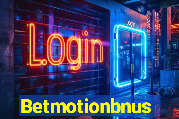 Betmotionbnus