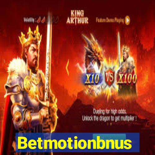 Betmotionbnus