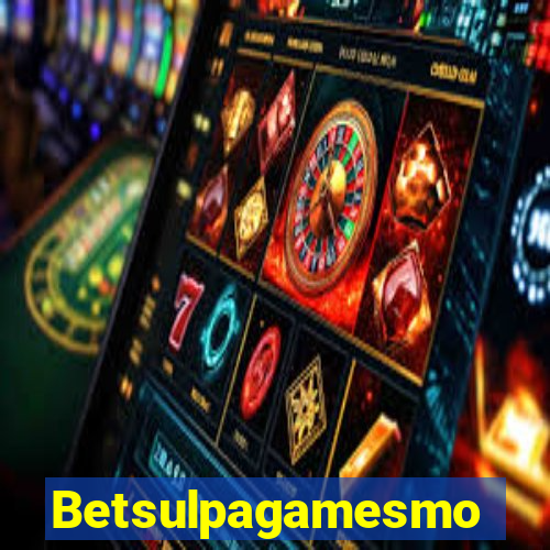 Betsulpagamesmo
