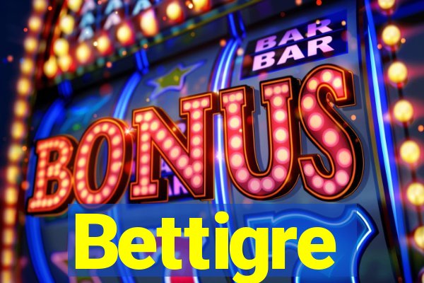 Bettigre