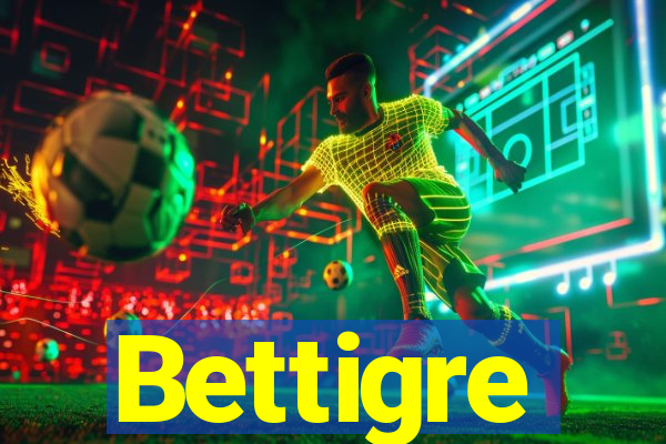 Bettigre