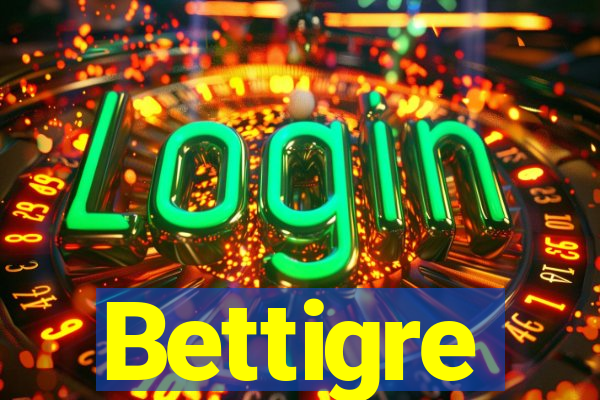Bettigre