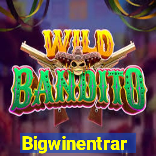 Bigwinentrar