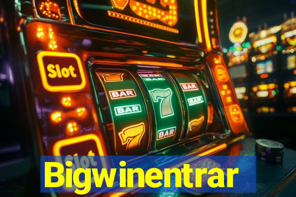 Bigwinentrar