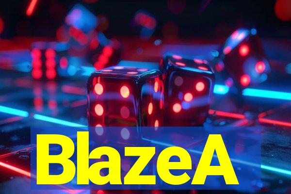 BlazeA