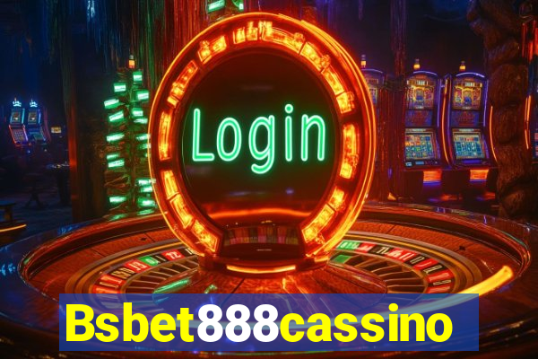 Bsbet888cassino