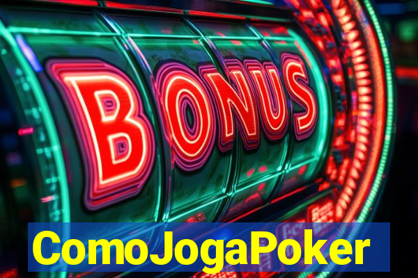 ComoJogaPoker