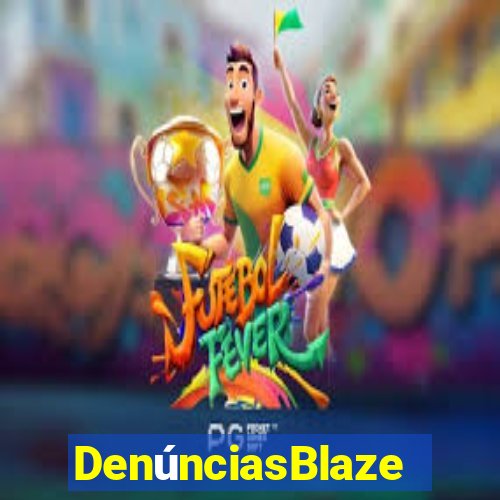 DenúnciasBlaze