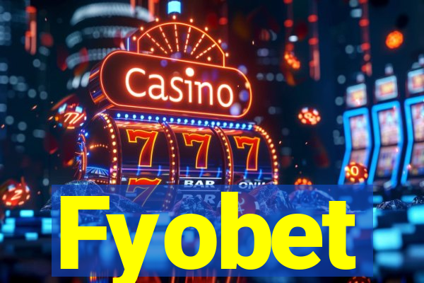Fyobet
