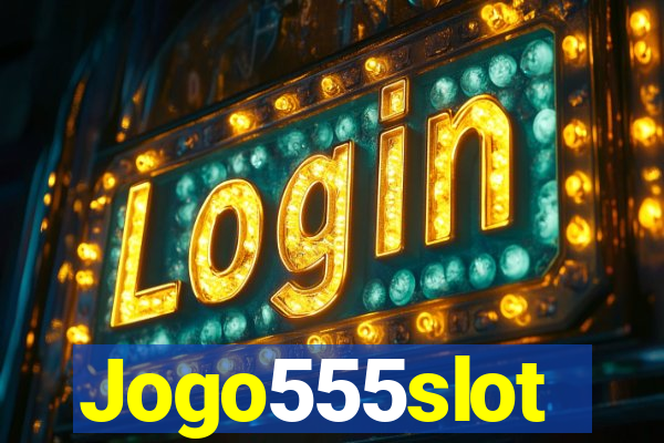 Jogo555slot