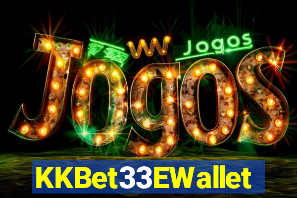 KKBet33EWallet