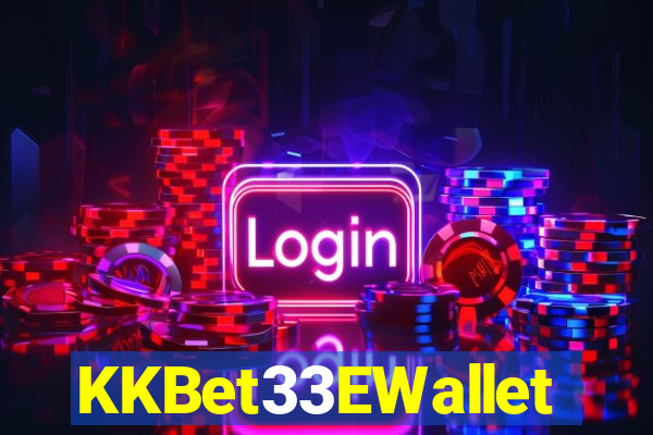 KKBet33EWallet