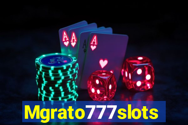 Mgrato777slots