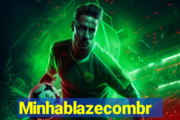 Minhablazecombr