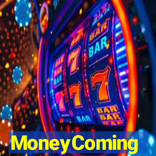 MoneyComing