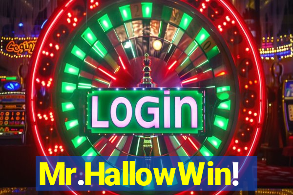 Mr.HallowWin!
