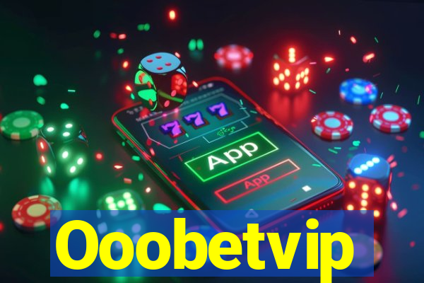 Ooobetvip