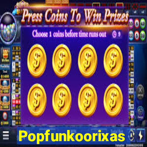 Popfunkoorixas