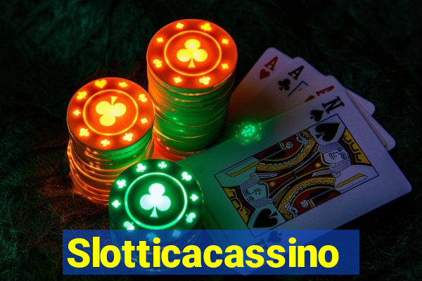 Slotticacassino
