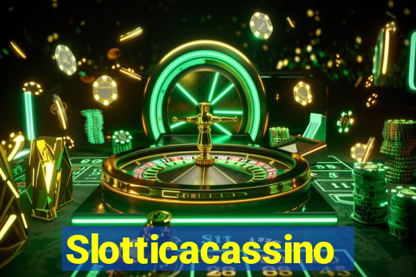 Slotticacassino