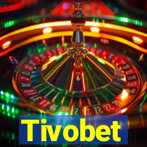 Tivobet