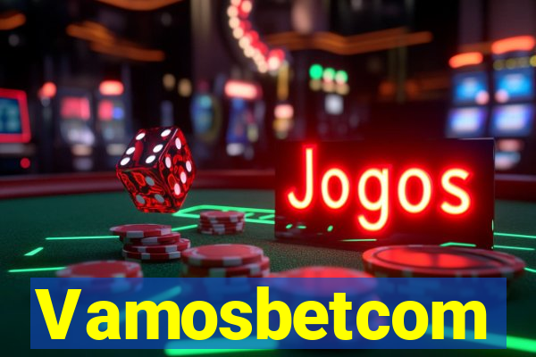 Vamosbetcom