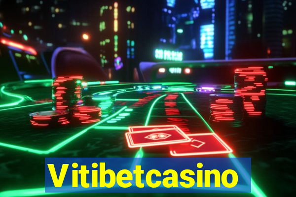 Vitibetcasino