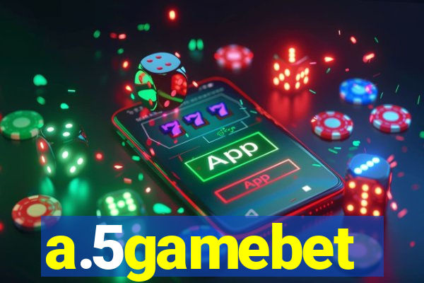 a.5gamebet