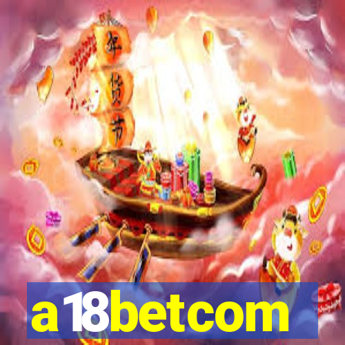 a18betcom