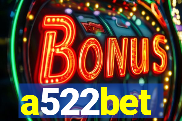 a522bet