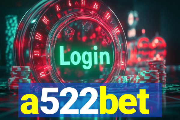 a522bet