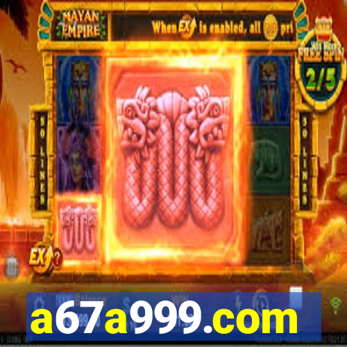 a67a999.com