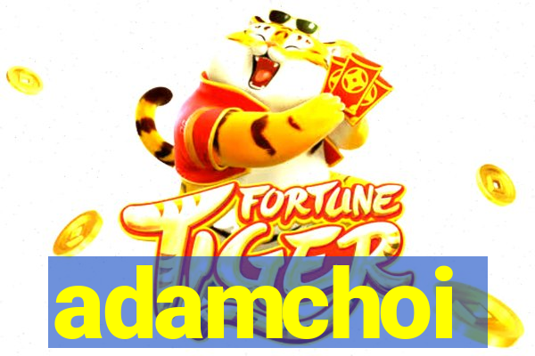 adamchoi