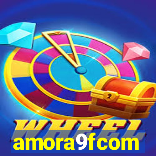 amora9fcom