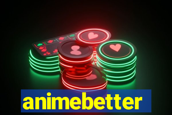 animebetter