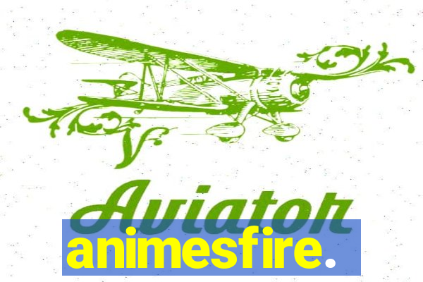 animesfire.