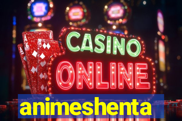 animeshenta