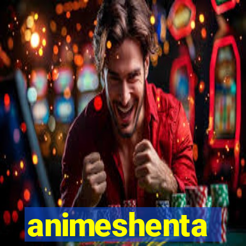 animeshenta