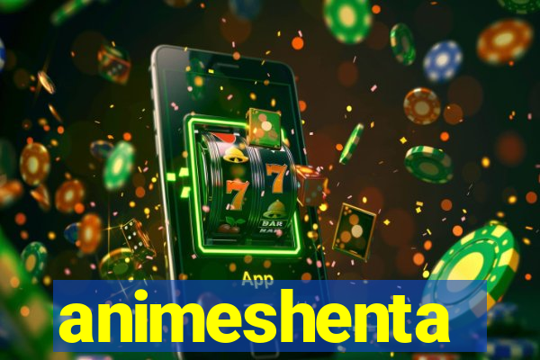 animeshenta