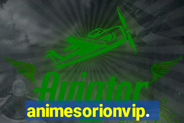 animesorionvip.net