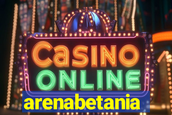 arenabetania