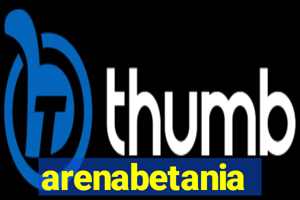 arenabetania